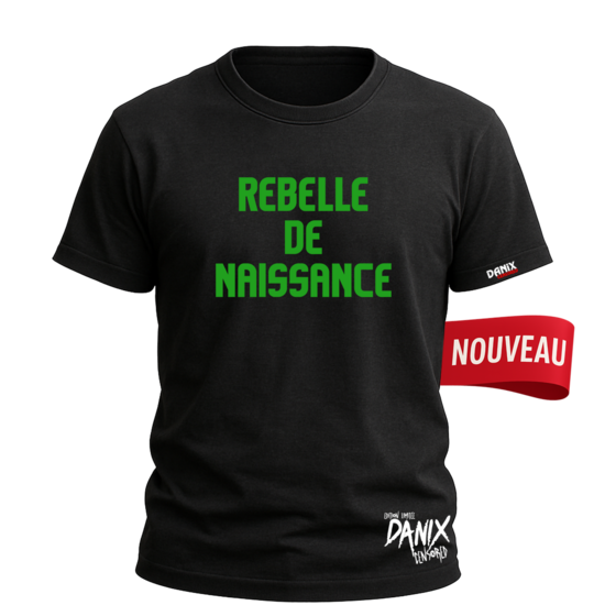 Tshirt Rebelle de naissance